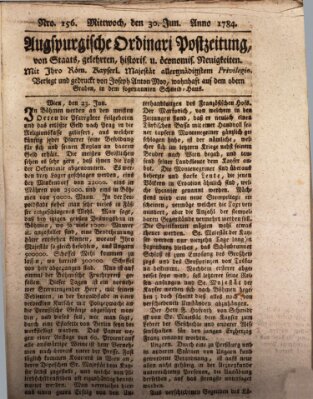 Augsburgische Ordinari Postzeitung von Staats-, gelehrten, historisch- u. ökonomischen Neuigkeiten (Augsburger Postzeitung) Mittwoch 30. Juni 1784