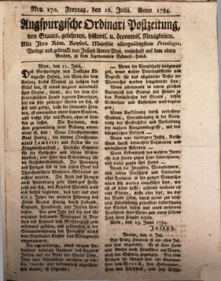 Augsburgische Ordinari Postzeitung von Staats-, gelehrten, historisch- u. ökonomischen Neuigkeiten (Augsburger Postzeitung) Freitag 16. Juli 1784