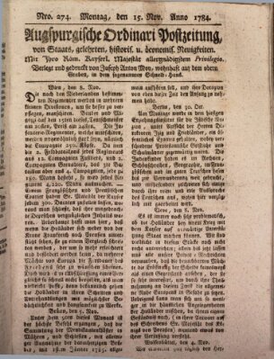 Augsburgische Ordinari Postzeitung von Staats-, gelehrten, historisch- u. ökonomischen Neuigkeiten (Augsburger Postzeitung) Montag 15. November 1784