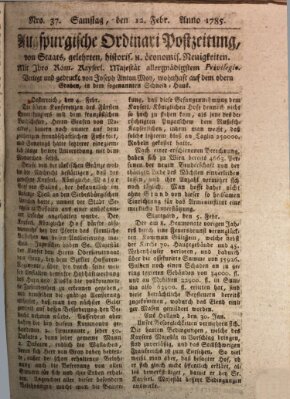 Augsburgische Ordinari Postzeitung von Staats-, gelehrten, historisch- u. ökonomischen Neuigkeiten (Augsburger Postzeitung) Samstag 12. Februar 1785