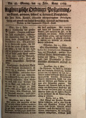 Augsburgische Ordinari Postzeitung von Staats-, gelehrten, historisch- u. ökonomischen Neuigkeiten (Augsburger Postzeitung) Montag 14. Februar 1785