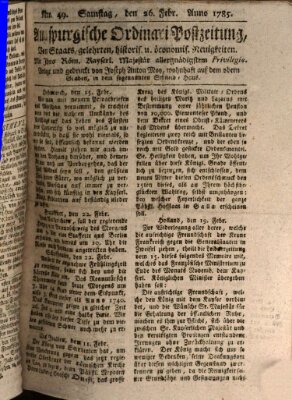 Augsburgische Ordinari Postzeitung von Staats-, gelehrten, historisch- u. ökonomischen Neuigkeiten (Augsburger Postzeitung) Samstag 26. Februar 1785