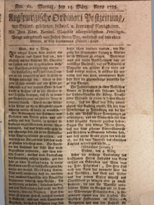 Augsburgische Ordinari Postzeitung von Staats-, gelehrten, historisch- u. ökonomischen Neuigkeiten (Augsburger Postzeitung) Montag 14. März 1785