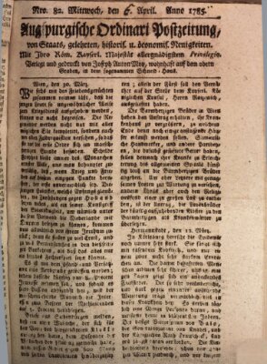 Augsburgische Ordinari Postzeitung von Staats-, gelehrten, historisch- u. ökonomischen Neuigkeiten (Augsburger Postzeitung) Mittwoch 6. April 1785