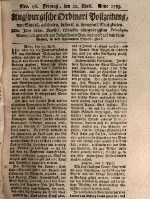 Augsburgische Ordinari Postzeitung von Staats-, gelehrten, historisch- u. ökonomischen Neuigkeiten (Augsburger Postzeitung) Freitag 22. April 1785