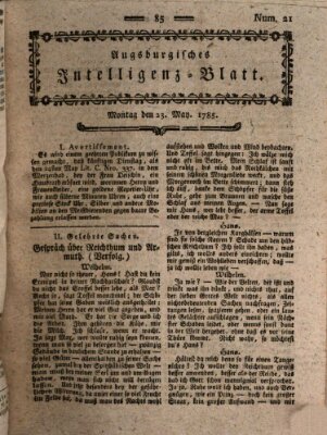 Augsburgische Ordinari Postzeitung von Staats-, gelehrten, historisch- u. ökonomischen Neuigkeiten (Augsburger Postzeitung) Montag 23. Mai 1785