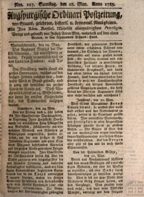 Augsburgische Ordinari Postzeitung von Staats-, gelehrten, historisch- u. ökonomischen Neuigkeiten (Augsburger Postzeitung) Samstag 28. Mai 1785