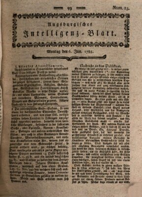 Augsburgische Ordinari Postzeitung von Staats-, gelehrten, historisch- u. ökonomischen Neuigkeiten (Augsburger Postzeitung) Montag 6. Juni 1785