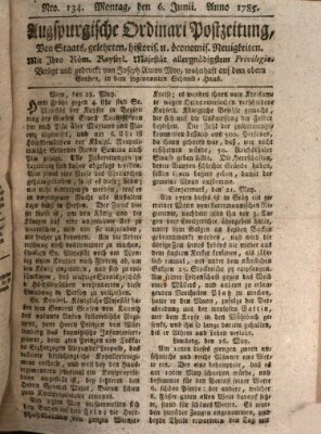 Augsburgische Ordinari Postzeitung von Staats-, gelehrten, historisch- u. ökonomischen Neuigkeiten (Augsburger Postzeitung) Montag 6. Juni 1785