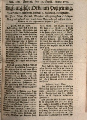 Augsburgische Ordinari Postzeitung von Staats-, gelehrten, historisch- u. ökonomischen Neuigkeiten (Augsburger Postzeitung) Freitag 10. Juni 1785