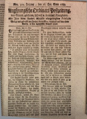 Augsburgische Ordinari Postzeitung von Staats-, gelehrten, historisch- u. ökonomischen Neuigkeiten (Augsburger Postzeitung) Freitag 16. Dezember 1785