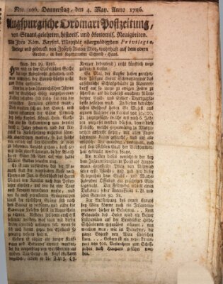 Augsburgische Ordinari Postzeitung von Staats-, gelehrten, historisch- u. ökonomischen Neuigkeiten (Augsburger Postzeitung) Donnerstag 4. Mai 1786