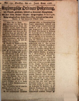 Augsburgische Ordinari Postzeitung von Staats-, gelehrten, historisch- u. ökonomischen Neuigkeiten (Augsburger Postzeitung) Dienstag 27. Juni 1786