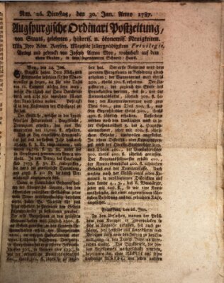 Augsburgische Ordinari Postzeitung von Staats-, gelehrten, historisch- u. ökonomischen Neuigkeiten (Augsburger Postzeitung) Dienstag 30. Januar 1787