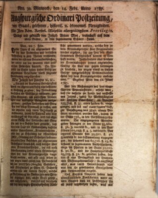 Augsburgische Ordinari Postzeitung von Staats-, gelehrten, historisch- u. ökonomischen Neuigkeiten (Augsburger Postzeitung) Mittwoch 14. Februar 1787