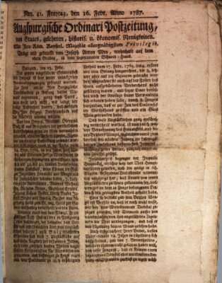 Augsburgische Ordinari Postzeitung von Staats-, gelehrten, historisch- u. ökonomischen Neuigkeiten (Augsburger Postzeitung) Freitag 16. Februar 1787