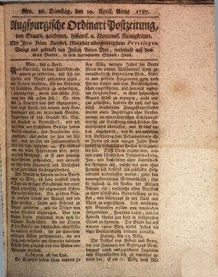 Augsburgische Ordinari Postzeitung von Staats-, gelehrten, historisch- u. ökonomischen Neuigkeiten (Augsburger Postzeitung) Dienstag 10. April 1787