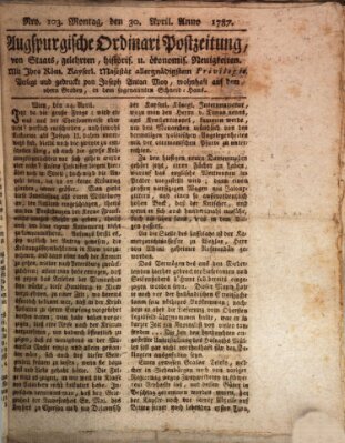 Augsburgische Ordinari Postzeitung von Staats-, gelehrten, historisch- u. ökonomischen Neuigkeiten (Augsburger Postzeitung) Montag 30. April 1787