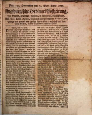 Augsburgische Ordinari Postzeitung von Staats-, gelehrten, historisch- u. ökonomischen Neuigkeiten (Augsburger Postzeitung) Donnerstag 31. Mai 1787