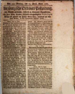 Augsburgische Ordinari Postzeitung von Staats-, gelehrten, historisch- u. ökonomischen Neuigkeiten (Augsburger Postzeitung) Montag 18. Juni 1787