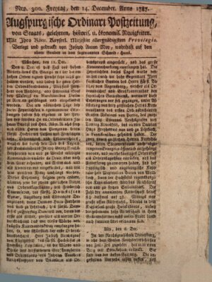 Augsburgische Ordinari Postzeitung von Staats-, gelehrten, historisch- u. ökonomischen Neuigkeiten (Augsburger Postzeitung) Freitag 14. Dezember 1787