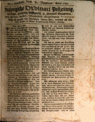 Augsburgische Ordinari Postzeitung von Staats-, gelehrten, historisch- u. ökonomischen Neuigkeiten (Augsburger Postzeitung) Dienstag 8. Januar 1788