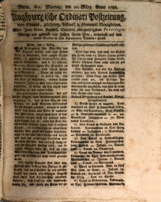 Augsburgische Ordinari Postzeitung von Staats-, gelehrten, historisch- u. ökonomischen Neuigkeiten (Augsburger Postzeitung) Montag 10. März 1788