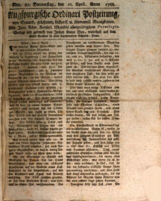 Augsburgische Ordinari Postzeitung von Staats-, gelehrten, historisch- u. ökonomischen Neuigkeiten (Augsburger Postzeitung) Donnerstag 10. April 1788