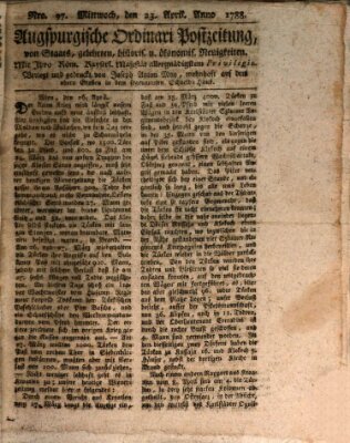 Augsburgische Ordinari Postzeitung von Staats-, gelehrten, historisch- u. ökonomischen Neuigkeiten (Augsburger Postzeitung) Mittwoch 23. April 1788