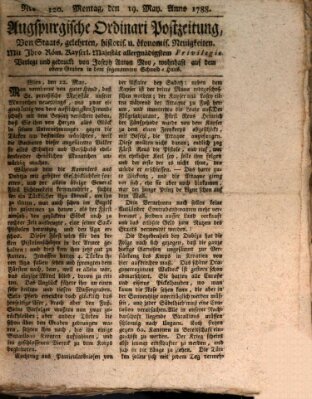 Augsburgische Ordinari Postzeitung von Staats-, gelehrten, historisch- u. ökonomischen Neuigkeiten (Augsburger Postzeitung) Montag 19. Mai 1788