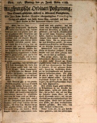 Augsburgische Ordinari Postzeitung von Staats-, gelehrten, historisch- u. ökonomischen Neuigkeiten (Augsburger Postzeitung) Montag 30. Juni 1788