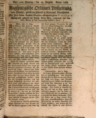 Augsburgische Ordinari Postzeitung von Staats-, gelehrten, historisch- u. ökonomischen Neuigkeiten (Augsburger Postzeitung) Freitag 22. August 1788
