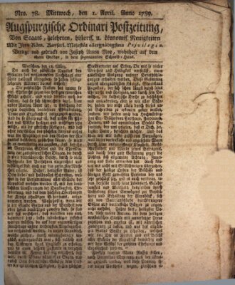 Augsburgische Ordinari Postzeitung von Staats-, gelehrten, historisch- u. ökonomischen Neuigkeiten (Augsburger Postzeitung) Mittwoch 1. April 1789