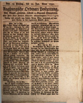 Augsburgische Ordinari Postzeitung von Staats-, gelehrten, historisch- u. ökonomischen Neuigkeiten (Augsburger Postzeitung) Freitag 22. Januar 1790