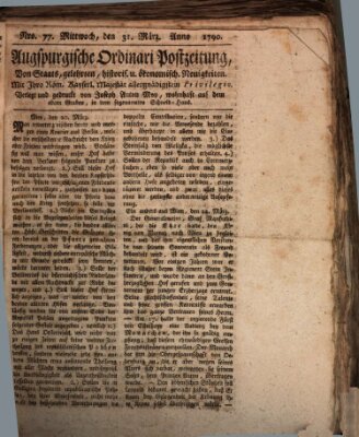 Augsburgische Ordinari Postzeitung von Staats-, gelehrten, historisch- u. ökonomischen Neuigkeiten (Augsburger Postzeitung) Mittwoch 31. März 1790