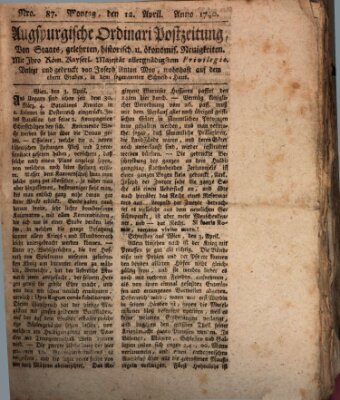 Augsburgische Ordinari Postzeitung von Staats-, gelehrten, historisch- u. ökonomischen Neuigkeiten (Augsburger Postzeitung) Montag 12. April 1790