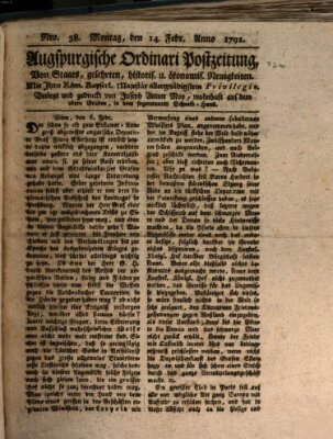 Augsburgische Ordinari Postzeitung von Staats-, gelehrten, historisch- u. ökonomischen Neuigkeiten (Augsburger Postzeitung) Montag 14. Februar 1791