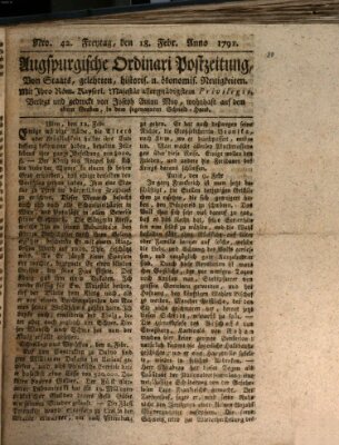 Augsburgische Ordinari Postzeitung von Staats-, gelehrten, historisch- u. ökonomischen Neuigkeiten (Augsburger Postzeitung) Freitag 18. Februar 1791