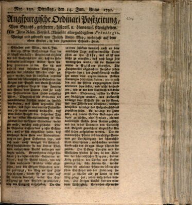 Augsburgische Ordinari Postzeitung von Staats-, gelehrten, historisch- u. ökonomischen Neuigkeiten (Augsburger Postzeitung) Dienstag 14. Juni 1791