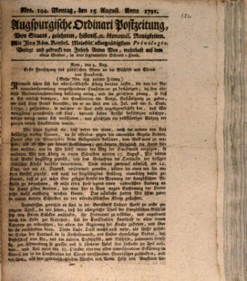 Augsburgische Ordinari Postzeitung von Staats-, gelehrten, historisch- u. ökonomischen Neuigkeiten (Augsburger Postzeitung) Montag 15. August 1791