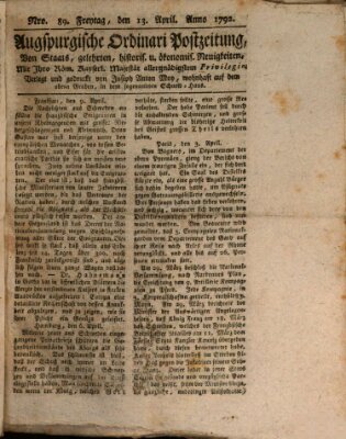 Augsburgische Ordinari Postzeitung von Staats-, gelehrten, historisch- u. ökonomischen Neuigkeiten (Augsburger Postzeitung) Freitag 13. April 1792