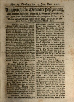 Augsburgische Ordinari Postzeitung von Staats-, gelehrten, historisch- u. ökonomischen Neuigkeiten (Augsburger Postzeitung) Dienstag 15. Januar 1793