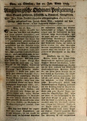 Augsburgische Ordinari Postzeitung von Staats-, gelehrten, historisch- u. ökonomischen Neuigkeiten (Augsburger Postzeitung) Dienstag 22. Januar 1793