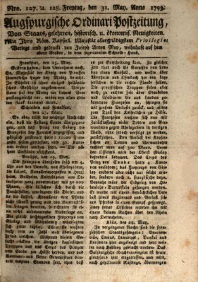 Augsburgische Ordinari Postzeitung von Staats-, gelehrten, historisch- u. ökonomischen Neuigkeiten (Augsburger Postzeitung) Freitag 31. Mai 1793