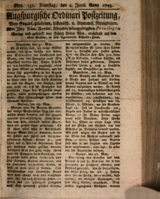 Augsburgische Ordinari Postzeitung von Staats-, gelehrten, historisch- u. ökonomischen Neuigkeiten (Augsburger Postzeitung) Dienstag 4. Juni 1793