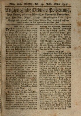 Augsburgische Ordinari Postzeitung von Staats-, gelehrten, historisch- u. ökonomischen Neuigkeiten (Augsburger Postzeitung) Montag 15. Juli 1793