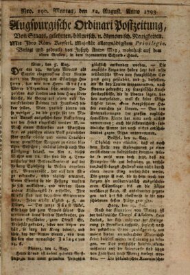 Augsburgische Ordinari Postzeitung von Staats-, gelehrten, historisch- u. ökonomischen Neuigkeiten (Augsburger Postzeitung) Montag 12. August 1793