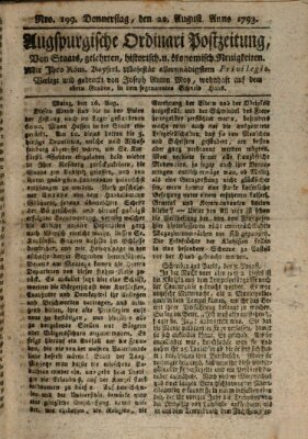 Augsburgische Ordinari Postzeitung von Staats-, gelehrten, historisch- u. ökonomischen Neuigkeiten (Augsburger Postzeitung) Donnerstag 22. August 1793