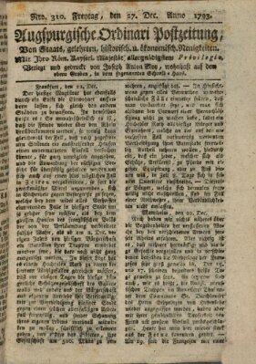 Augsburgische Ordinari Postzeitung von Staats-, gelehrten, historisch- u. ökonomischen Neuigkeiten (Augsburger Postzeitung) Freitag 27. Dezember 1793