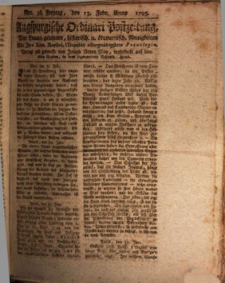 Augsburgische Ordinari Postzeitung von Staats-, gelehrten, historisch- u. ökonomischen Neuigkeiten (Augsburger Postzeitung) Freitag 13. Februar 1795